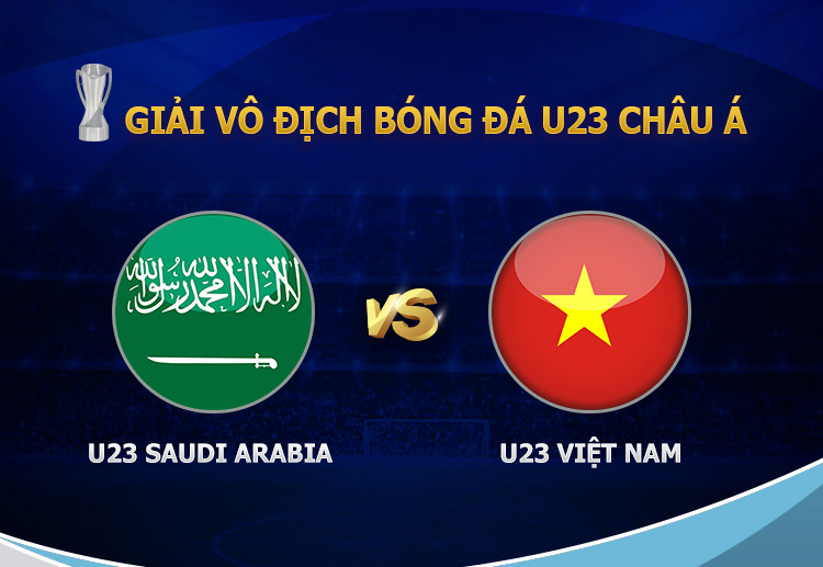 Dự đoán 23 Asian Cup U23 Saudi Arabia vs U23 Việt Nam.