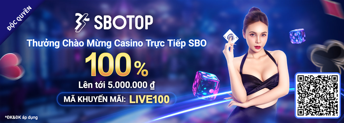 100% Thưởng Chào Mừng Casino Trực Tiếp SBO